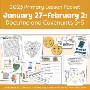 May include: A collection of educational materials for the 2025 Primary Lesson Packet, including worksheets, illustrations, and the text "January 27-February 2: Doctrine and Covenants 3-5." The materials feature the text "Choose the Right" and "Book of Mormon - True."