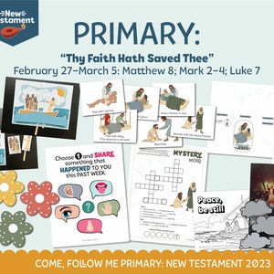 Come, Follow Me for Primary 2023: February 27–March 5 Matthew 8; Mark 2–4; Luke 7 “Thy Faith Hath Saved Thee”