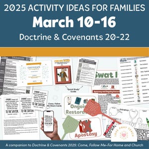 Families: March 10-16, Doctrine and Covenants 20-22, A companion to Doctrine and Covenants 2025 Come, Follow Me Home and Church&quot;