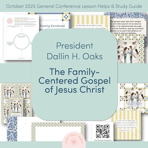 May include: A study guide for the October 2025 General Conference. The title is "The Family-Centered Gospel of Jesus Christ" by President Dallin H. Oaks. The design includes light blue, white, and yellow elements, with illustrations and text.