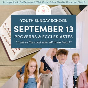 Puede incluir: Un gráfico digital que muestra una Biblia abierta y un grupo de jóvenes en un aula. El texto dice: A companion to Old Testament 2026: Come, Follow Me—For Home and Church, YOUTH SUNDAY SCHOOL SEPTEMBER 13 PROVERBS & ECCLESIASTES.