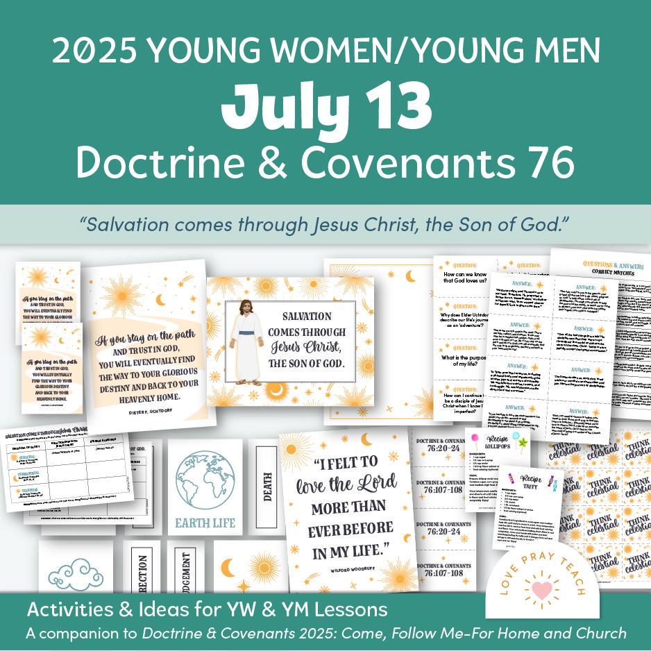Young Women/Young Men 2025 July 7–13: “Great Shall Be Their Reward and Eternal Shall Be Their Glory” Doctrine & Covenants 76 Come, Follow Me