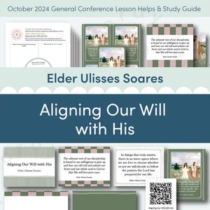 October 2024 General Conference: Elder Ulisses Soares &quot;Aligning Our Will with His&quot; Lesson Helps and Study Guide for Relief Society