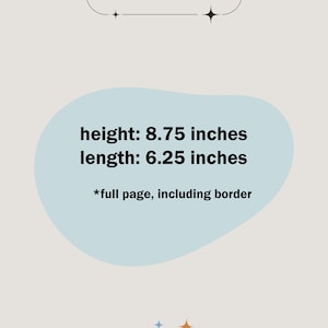 May include: A light blue illustration of a page with the text "height: 8.75 inches, length: 6.25 inches *full page, including border".