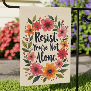 Resist Garden Flag, Floral Protest Yard Sign, Liberal Garden Flag, Democrat Garden Sign, Gift for Activists and Protesters 12 x 18