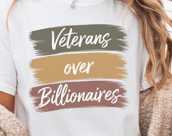 Support Veterans Over Billionaires Activism Veterans Protest Tee Anti Doge Tee Anti Trump Ant- Tax Cuts Political Unisex T-Shirt