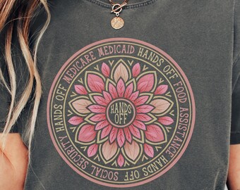 Hands Off Social Programs Mandala T-Shirt, Medicare, Medicaid, Food Aid, Social Security Protest Shirt for Feminist Activist Comfort Colors