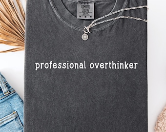 Funny Introvert Shirt for Women, Sarcastic Minimalist Tee, Overthinker Gift for Friend, Dry Humor Gift, Minimal Snark Series Comfort Colors