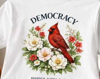 Pro Democracy Cardinal Shirt, Floral Political Protest Tee, Protect Democracy Shirt, Activist Shirt, Subtle Anti Trump Shirt