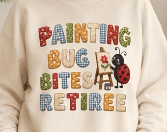 Retirement Painting Sweatshirt, Retired Artist Crewneck, Painter Gift, Paint Lover Sweatshirt, Creative Hobby Retiree Design