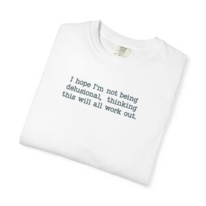 Minimalist Quote Shirt, Relatable Anxiety Tee, Overthinking Humor Top, Casual Comfort Colors Shirt image 3