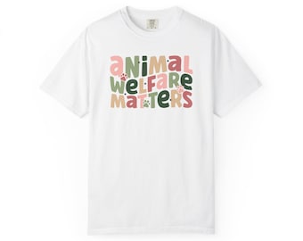 Retro "Animal Welfare Matters" Cozy Colors - Shelter Workers Animal Rights Well Being Pet Lovers & Advocates Unisex Garment-Dyed T-shirt