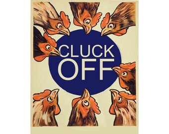 Cluck Off Funny Chicken Hen Rooster Farm -  Wall Sign Print Enamel Metal TIN SIGN Wall Plaque