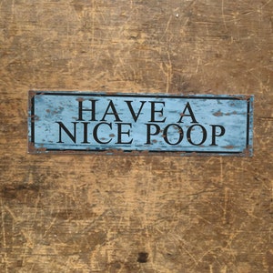 Have A Nice Poop Door Sign Bathroom Toilets Changing Room Enamel Metal TIN SIGN Wall Plaque