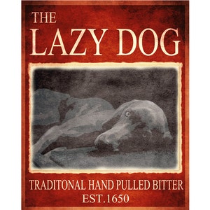 Puede incluir: Un letrero de estilo vintage con fondo rojo y texto blanco que dice "The Lazy Dog" con una imagen en blanco y negro de un perro durmiendo en el centro. El texto debajo de la imagen dice "Traditional Hand Pulled Bitter Est. 1650".