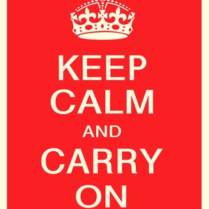 Puede incluir: Un póster rojo con una corona blanca y el texto "Keep Calm and Carry On".