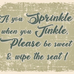 If you Sprinkle Tinkle Wipe Seat Bathroom- Enamel Metal TIN SIGN Wall Plaque