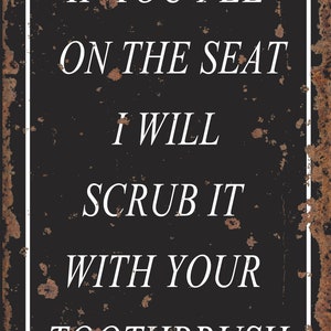 Si vous pee on This Seat, je vais le nettoyer avec votre brosse à dents salle de bains toilette toilette s’apposé Vintage Enamel Métal TIN SIGN Wall Plaque