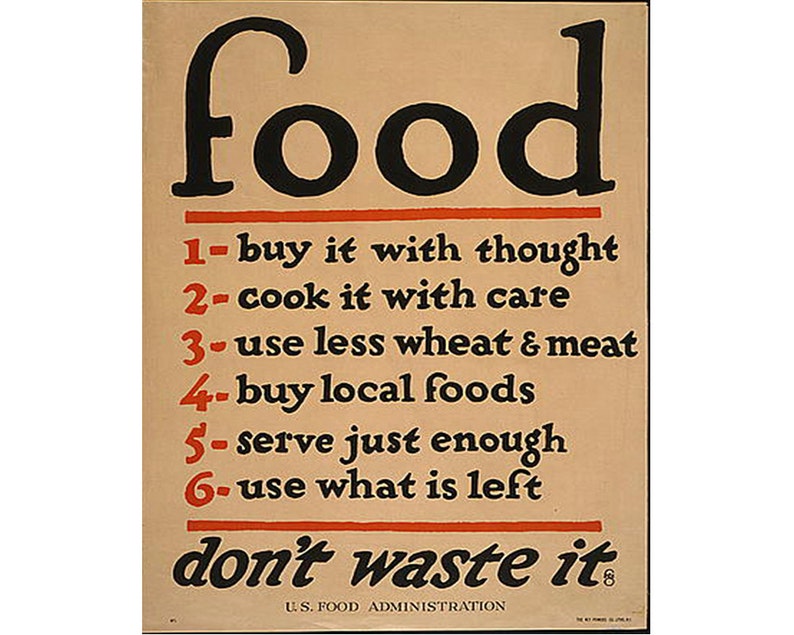 May include: A vintage poster with the word "food" in large black letters. It lists six tips for saving food, including "buy it with thought", "cook it with care", and "use less wheat & meat". The poster ends with the phrase "don't waste it" and is signed "U.S. FOOD ADMINISTRATION".