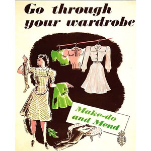 Puede incluir: Un cartel vintage con una mujer sosteniendo un par de medias y una falda verde. El cartel dice "Go through your wardrobe Make-do and Mend".