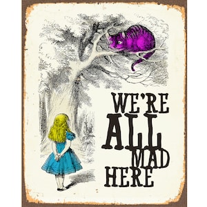 Alice In Wonderland We're all mad here Vintage Enamel Metal TIN SIGN Wall Plaque