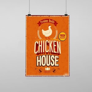 Puede incluir: Un póster de estilo vintage con fondo naranja y una ilustración de un pollo blanco. El texto dice "Premium Quality" y "Chicken House" con una etiqueta roja y blanca "Fresh Product". El póster también incluye el texto "Since 1978".