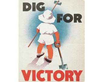 Può includere: Un manifesto di propaganda della seconda guerra mondiale con un bambino con un cappello bianco e vestiti bianchi che tiene una pala e una zappa. Il manifesto recita "Dig for Victory".