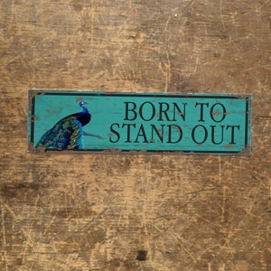 Born To Stand Out Peacock Door Sign Enamel Metal TIN SIGN Wall Plaque