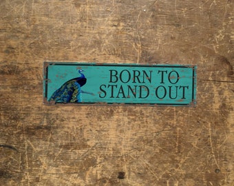 Born To Stand Out Peacock Door Sign Enamel Metal TIN SIGN Wall Plaque