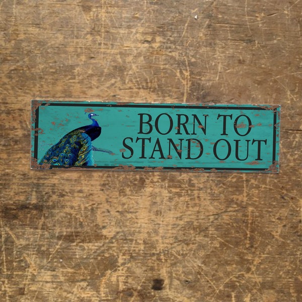 Born To Stand Out Peacock Door Sign Enamel Metal TIN SIGN Wall Plaque