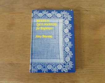 Bobbin Lace Making for Beginners, by Amy Dawson (Hardback, 1978)