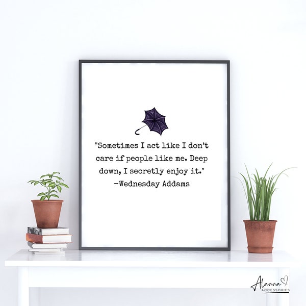 DIGITAL Print | Wednesday Quote | Wednesday Addams | Deep Down, I Secretly Care | Digital Art | Wall Art | PDF, PNG | Printable