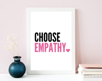 Choose Empathy Print: Motivational Wall Art (PDF, PNG)