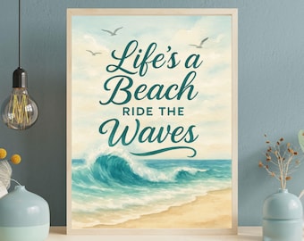 Life's A Beach Quote Print: Coastal Ocean Wave Art (Digital Download)