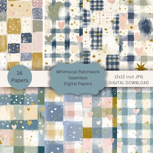 May include: A collection of 16 digital papers with a whimsical patchwork design. The patterns include squares, hearts, stars, and plaid in shades of blue, pink, gold, and beige. The text reads "Whimsical Patchwork Seamless Digital Papers" and "12x12 inch JPG DIGITAL DOWNLOAD."