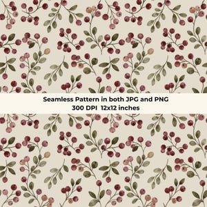 May include: A seamless pattern featuring watercolor illustrations of dark red berries and green leaves on a light beige background. The text reads: Seamless Pattern in both JPG and PNG 300 DPI 12x12 inches.