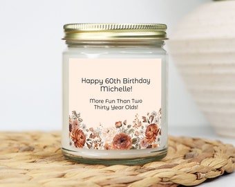 60th Birthday Candle Gift For Friend Sister Girlfriend Wife, Funny Cute Saying, Personalized Customized 9 oz Jar Candle, Soy Wax Cotton Wick