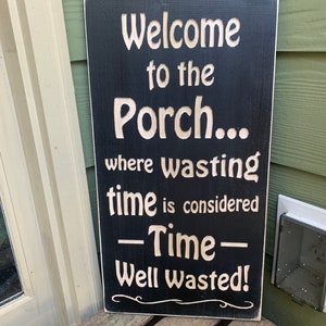 Porch, Happy Place, Farmhouse Sign, welcome , Wedding gift. Wood signs, time well wasted, home decor, Birthday, Gift for Her, Wooden Sign