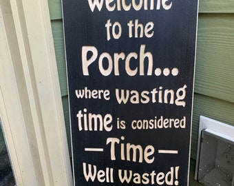 Distressed Black Farmhouse Porch Sign: Time Well Wasted Decor