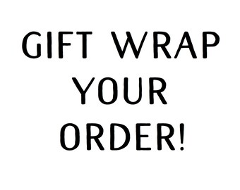 Gift Wrap Your Order