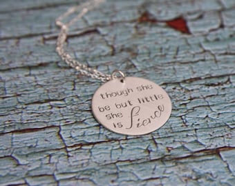 Though she be but little she is fierce necklace