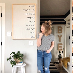 Large wall art / Signs / Uplifiting quotes / gifts for her / wood wall art / home decor / the world needs who you were made to be