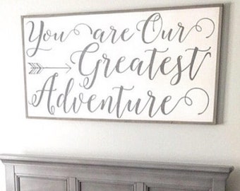 Large wall art / Home decor / nursery / love quotes / wall hanging / signs / You are our greatest adventure distressed framed wood sign