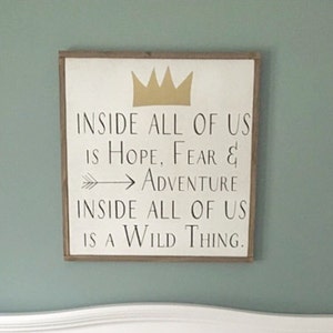 Signs / Wall hanging / home decor / wall decor / Where the wilds things are Inside all of us is hope and fear and adventure framed wood sign image 2