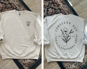 Consider where the wildflowers grow Aesthetic Crewneck Sweatshirt / Trendy christian Crewnecks / Unisex Heavy Blend Crewneck Sweatshirt