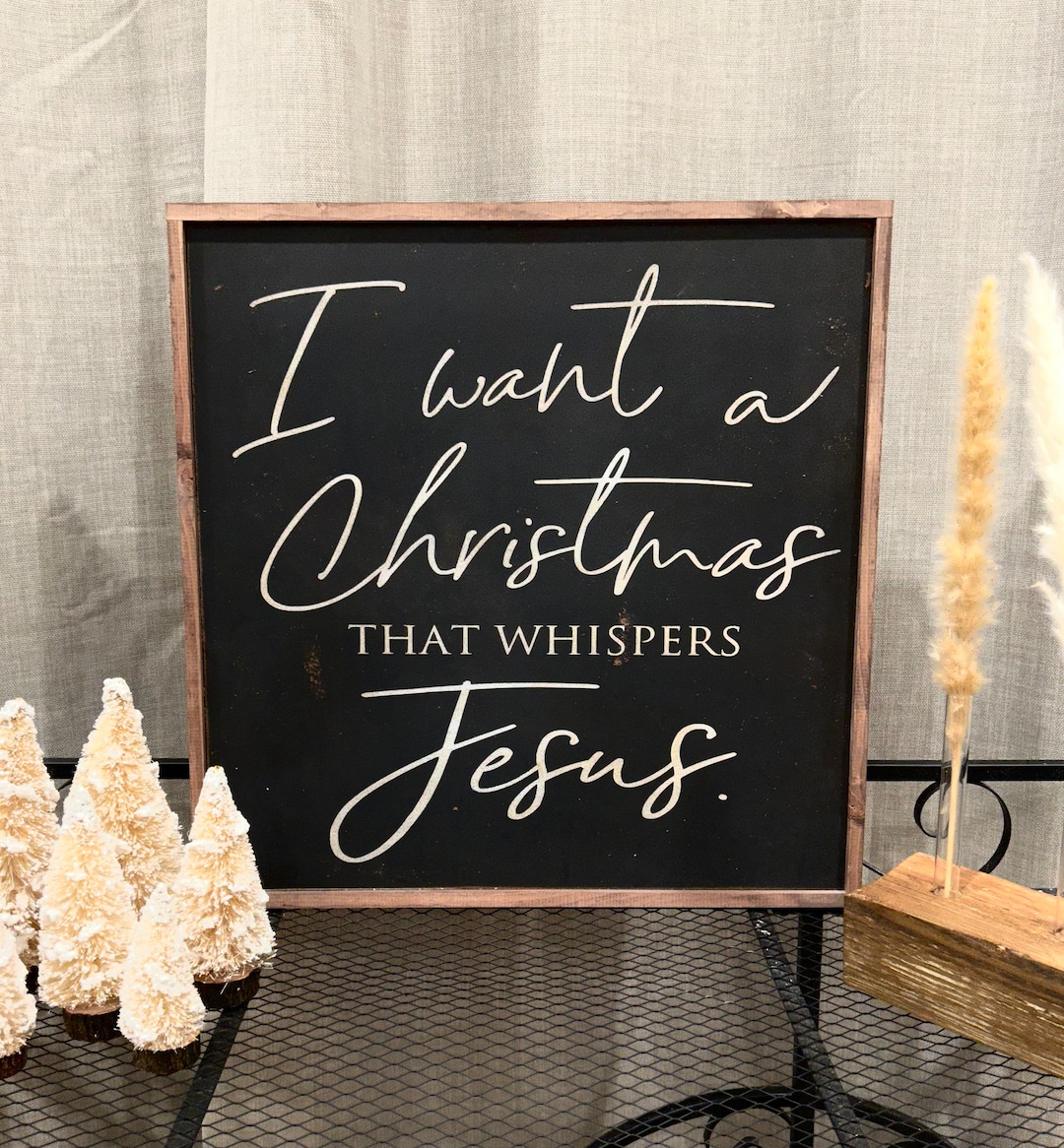 I Want a Christmas That Whispers Jesus Wood Sign / Framed Wall - Etsy