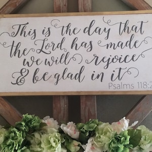 Home decor / Quote signs / Wall hanging / Signs / This is the day that the Lord has made Psalms 118:24  bible verse / Inspirational quotes