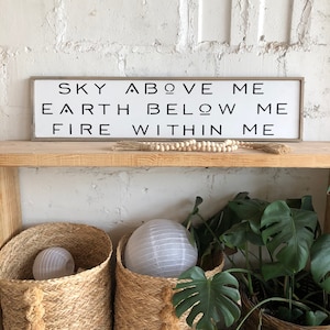 Positive quotes / wall decor / wall hanging / home decor / signs / sky above me earth below me fire within me framed wood sign