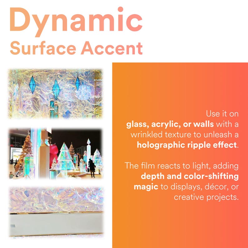 Pu&ograve; includere: L'immagine presenta il testo "Dynamic Surface Accent" e mostra esempi di applicazioni di pellicola olografica. La pellicola &egrave; applicata su vetro, acrilico e pareti, creando un effetto di cambio colore. Il testo evidenzia la capacit&agrave; della pellicola di aggiungere profondit&agrave; e magia a display e decorazioni.