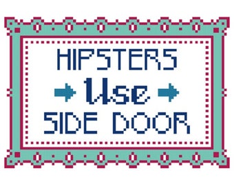 PATTERN: Cross Stitch "Hipsters Use Side Door" PATTERN *PDF* File